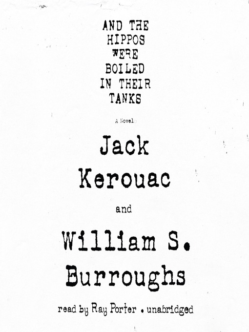 Title details for And the Hippos Were Boiled in Their Tanks by Jack Kerouac - Wait list
